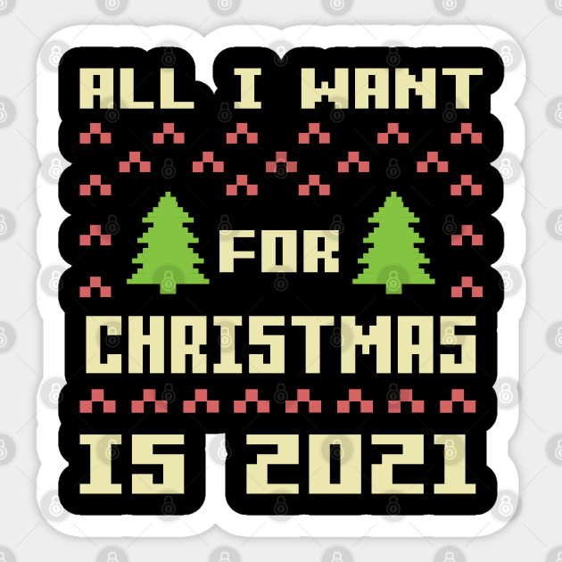 All I Want For Christmas Is 2021 Funny Christmas Quarantine Christmas Sticker by Abderrahmaneelh